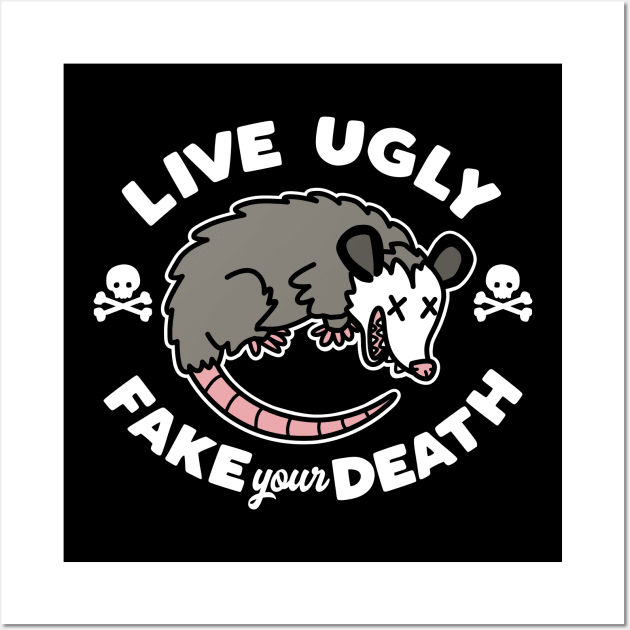 Live Ugly Fake Your Death Wall Art by DetourShirts